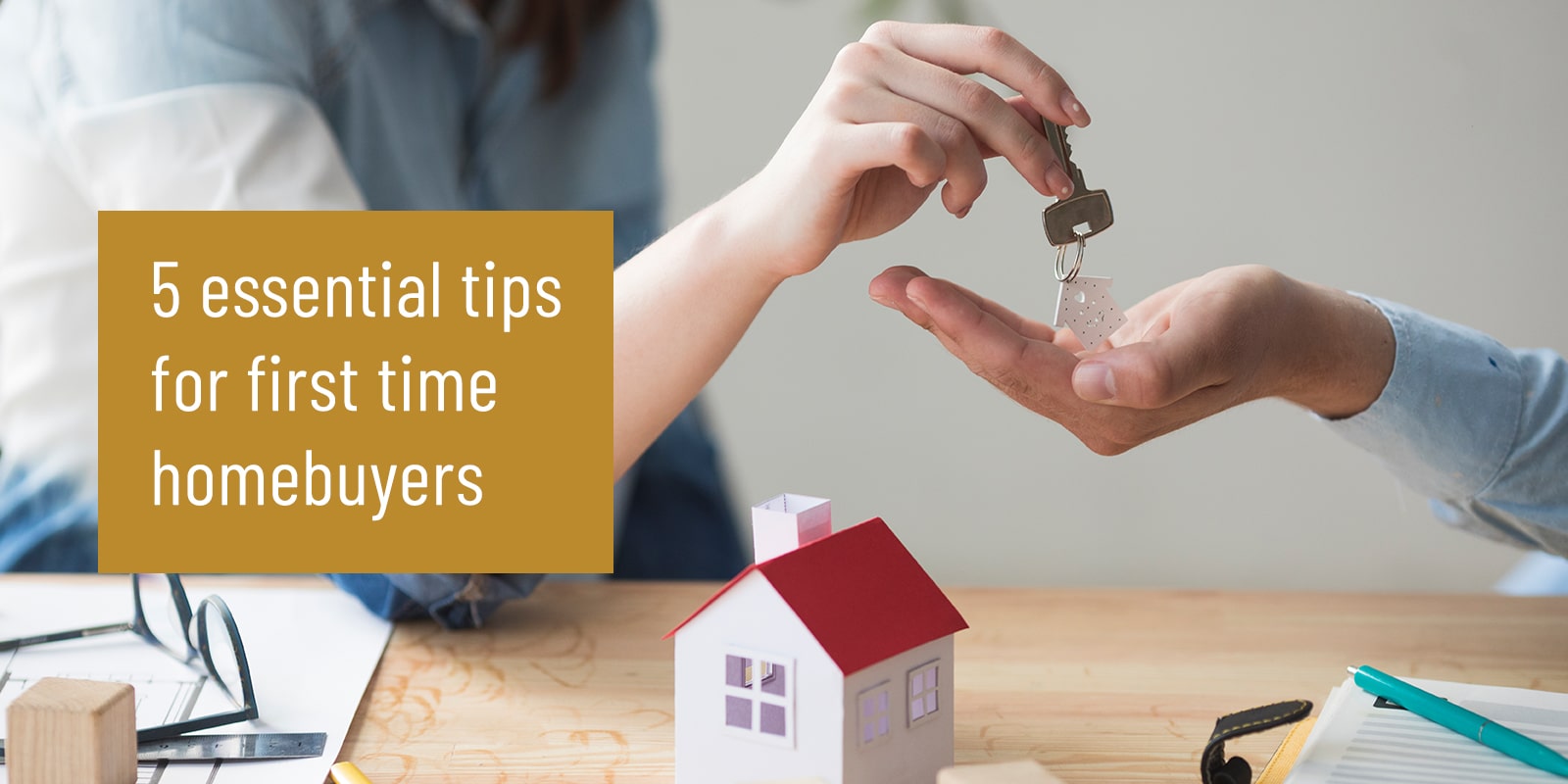 5 Essential Tips for First-Time Home Buyers